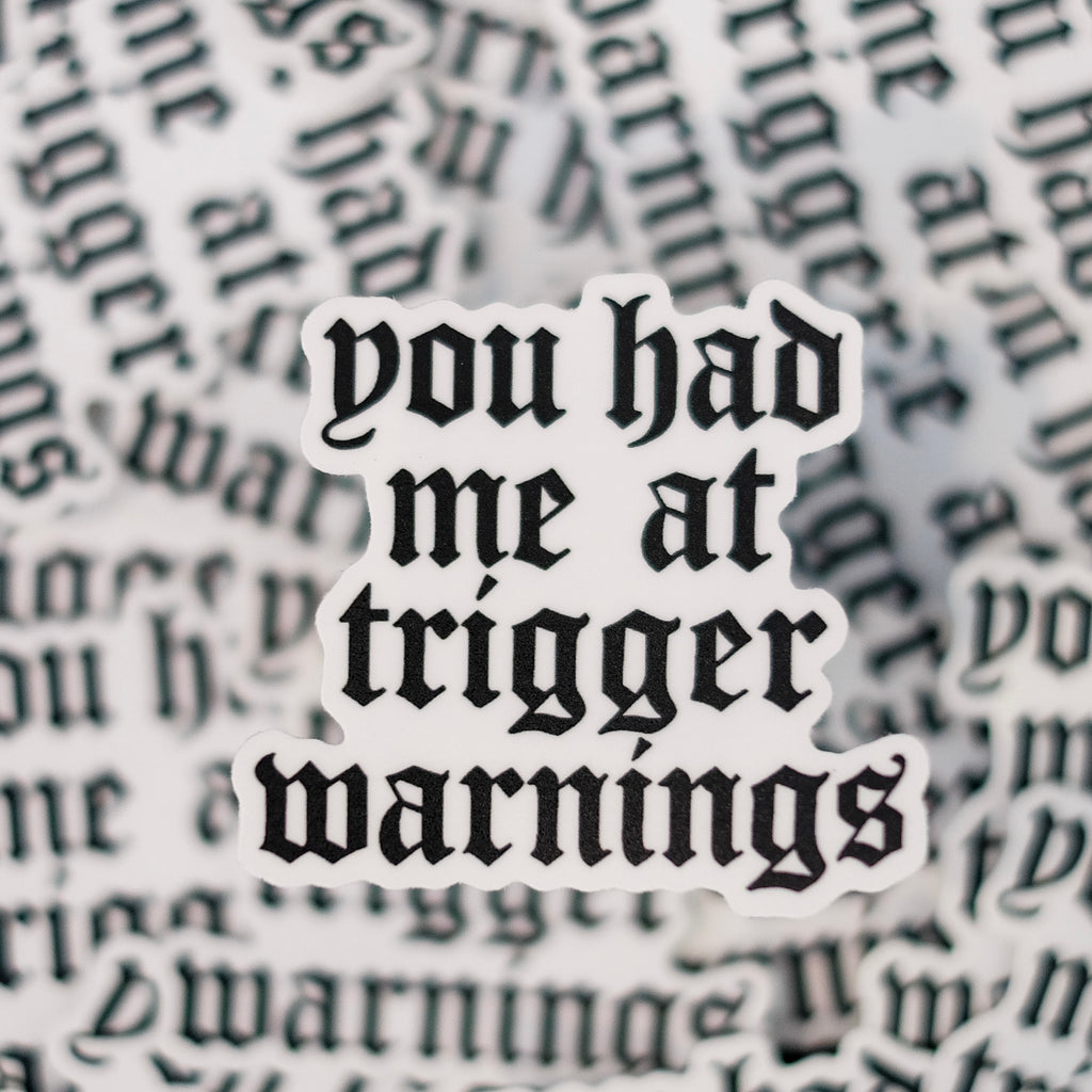 You Had Me at Trigger Warnings